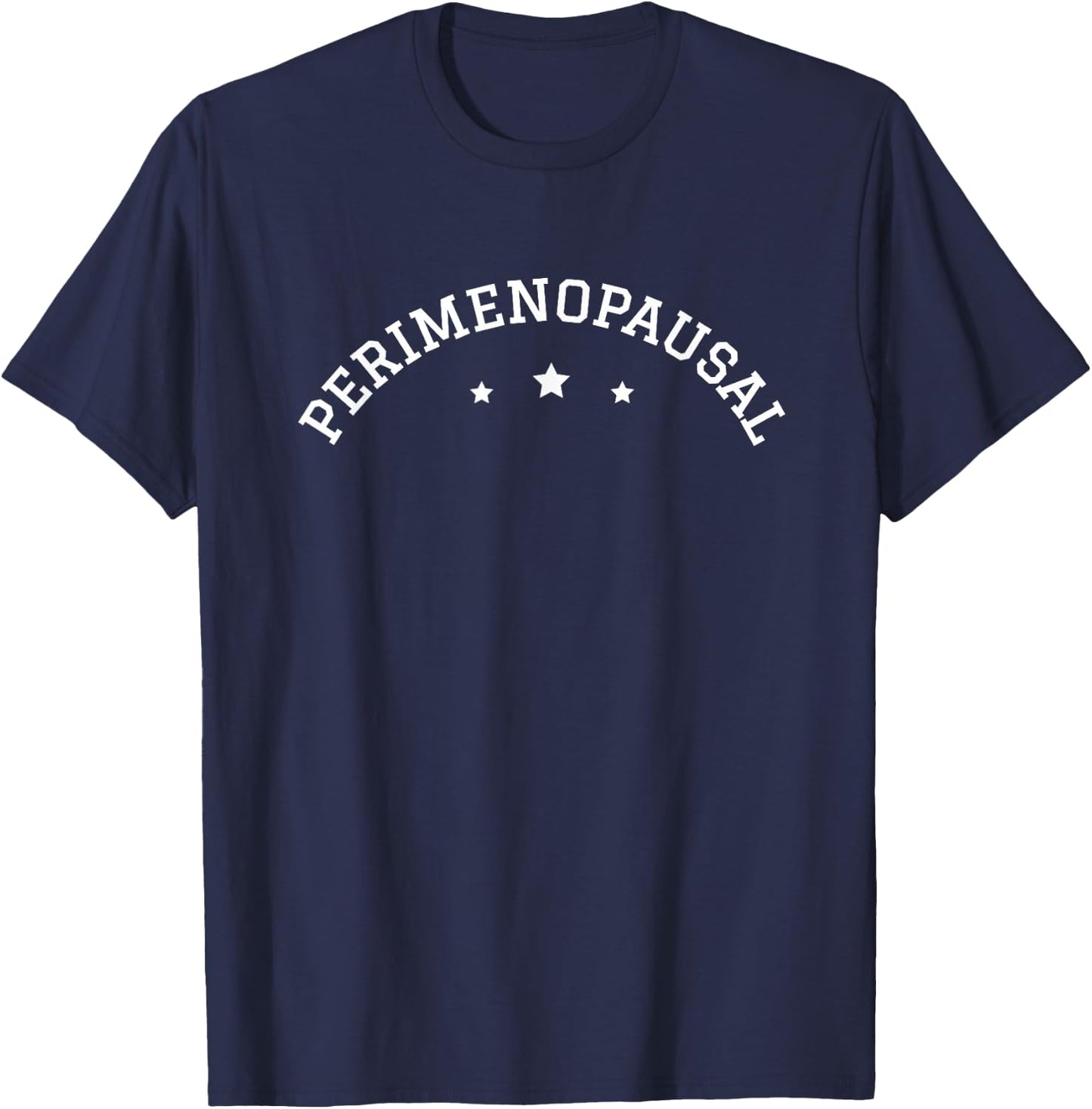Perimenopausal Menopause Women Funny Perimenopause Hormones T-Shirt - T-Shirt | Navy