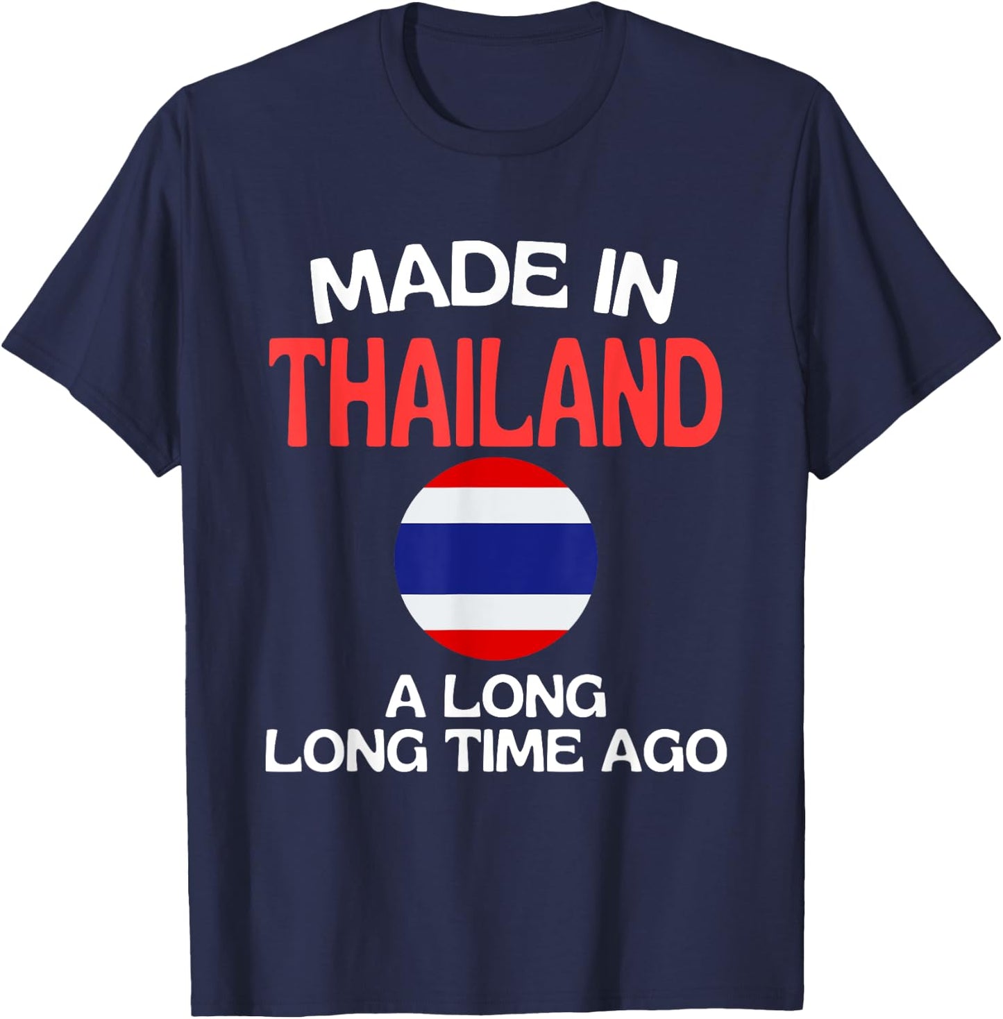 Made In Thailand A Long Time Ago Funny Thai Birthday T-Shirt - T-Shirt | Navy