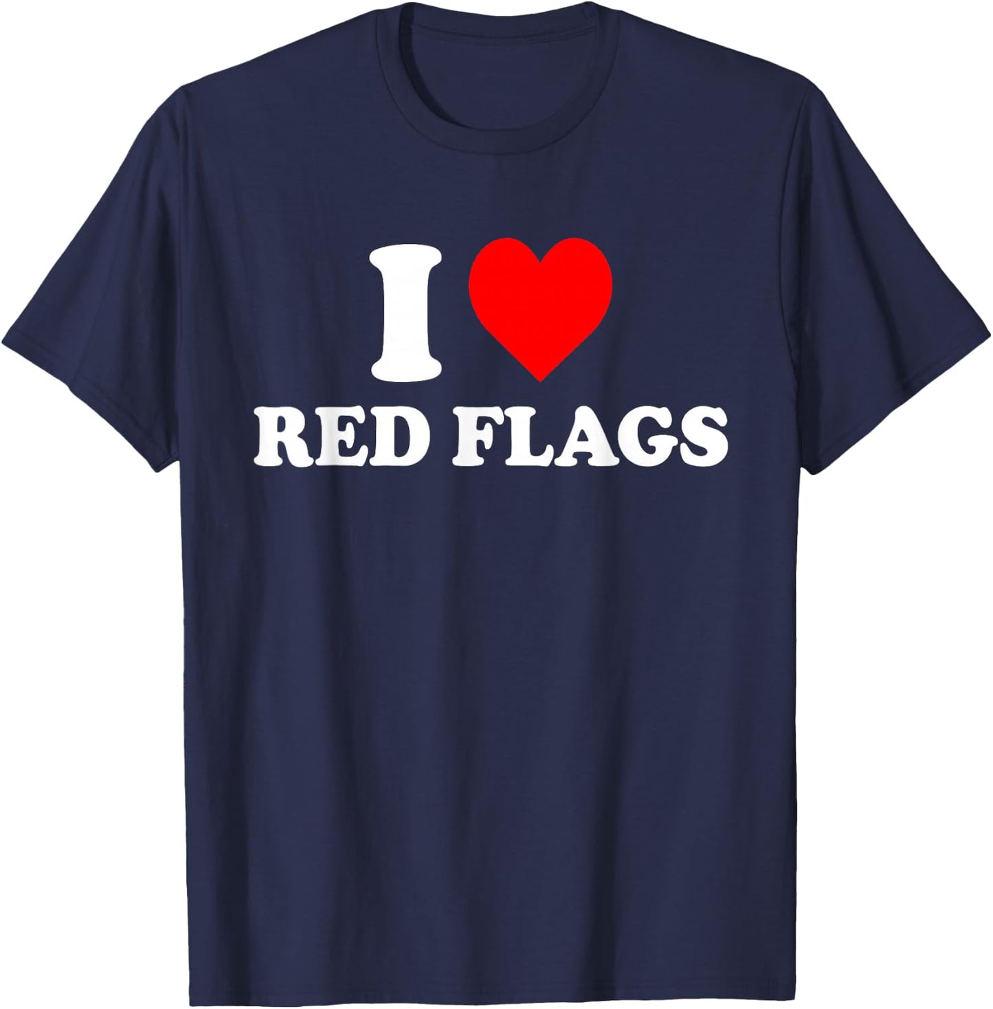 I Love Red Flags T-Shirt - T-Shirt | Navy