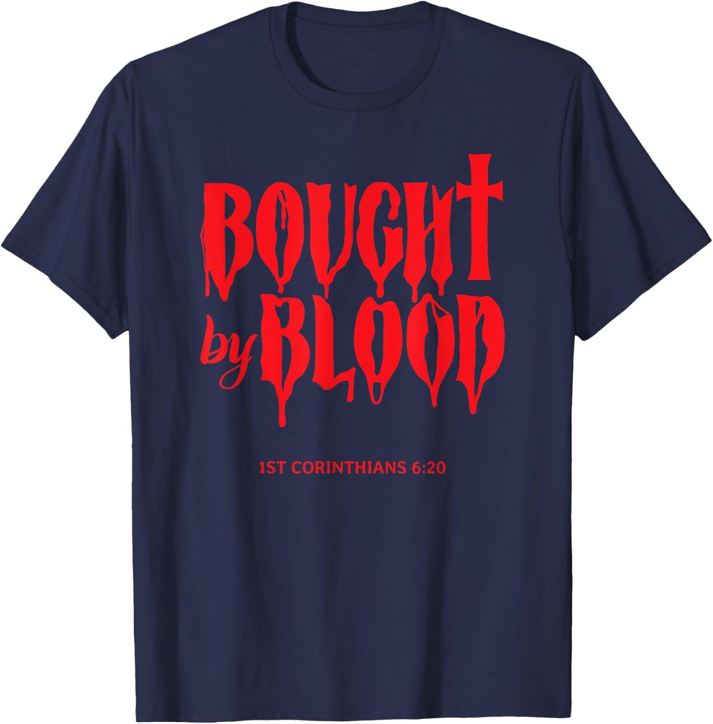 Bought By Blood - Christian Faith Believer in Christ Saying T-Shirt - T-Shirt | Navy