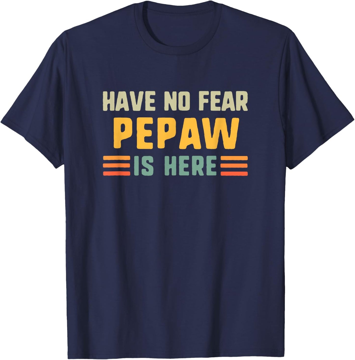 Have No Fear Pepaw Is Here Funny Vintage T-Shirt - T-Shirt | Navy
