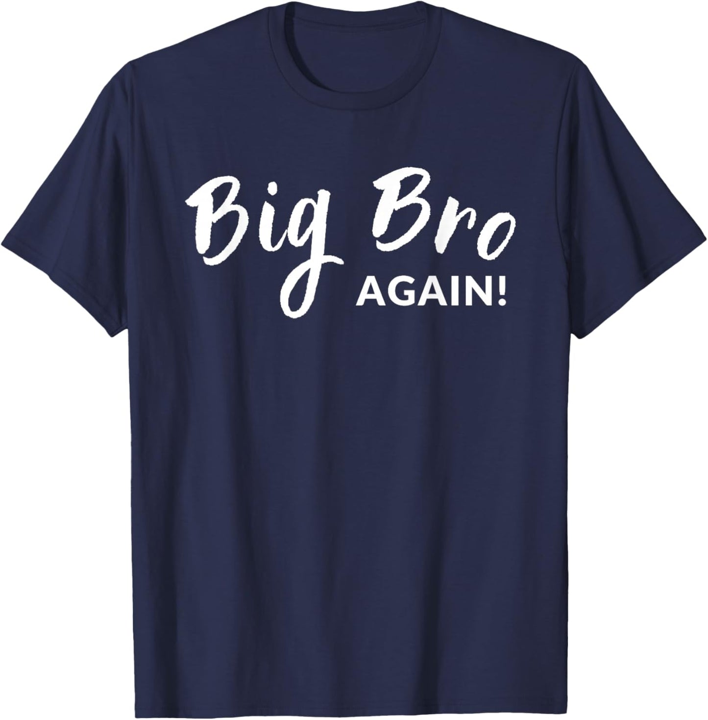 Big Bro Again Big Brother Announcement T-Shirt - T-Shirt | Navy