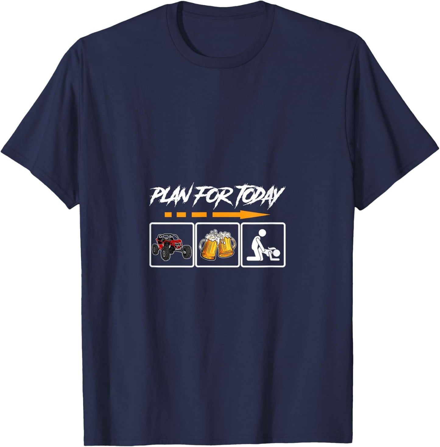 SXS UTV Plan For Today T-Shirt - T-Shirt | Navy