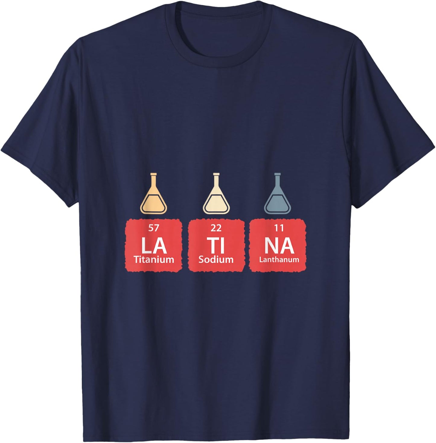 Funny Periodic Table Latina Mexican Humor Chemical Elements T-Shirt - T-Shirt | Navy