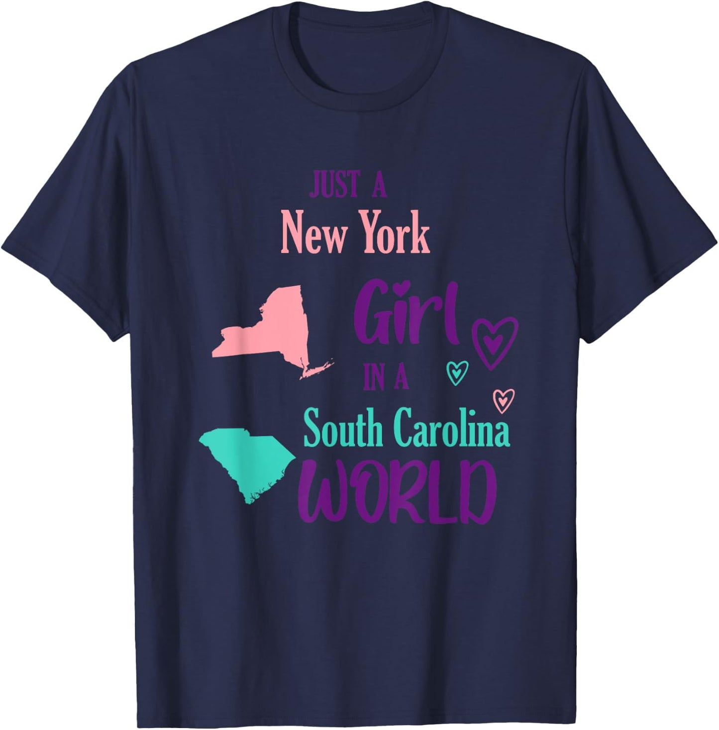 Proud Girl Just a New York girl in a South Carolina World T-Shirt - T-Shirt | Navy