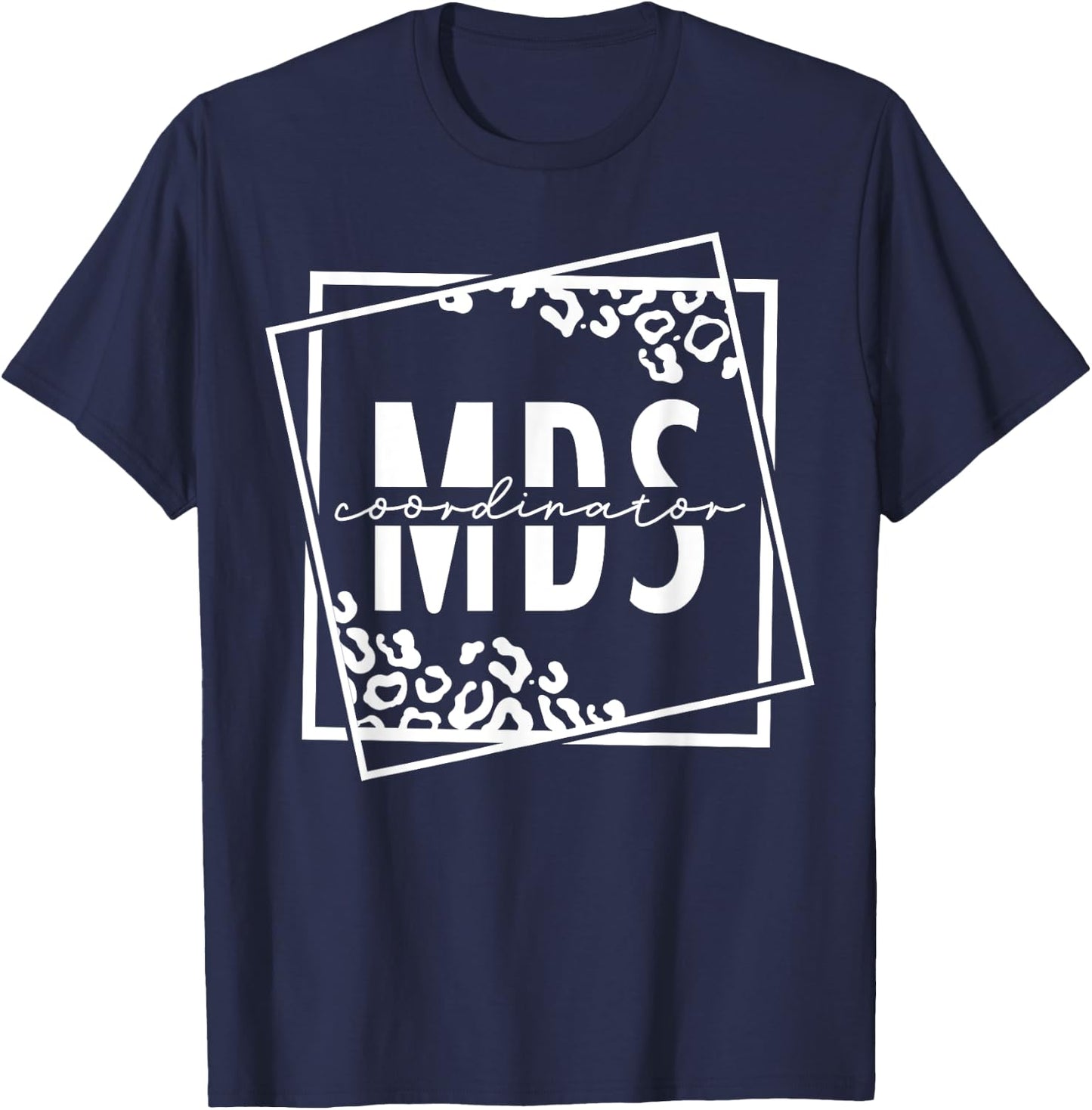 MDS Coordinator Job Appreciation T-Shirt - T-Shirt | Navy