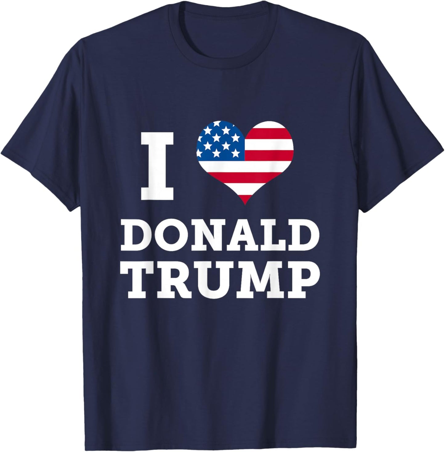 I Heart Donald Trump Love America Patriotic July 4th Women Kids Men T-Shirt - T-Shirt | Navy