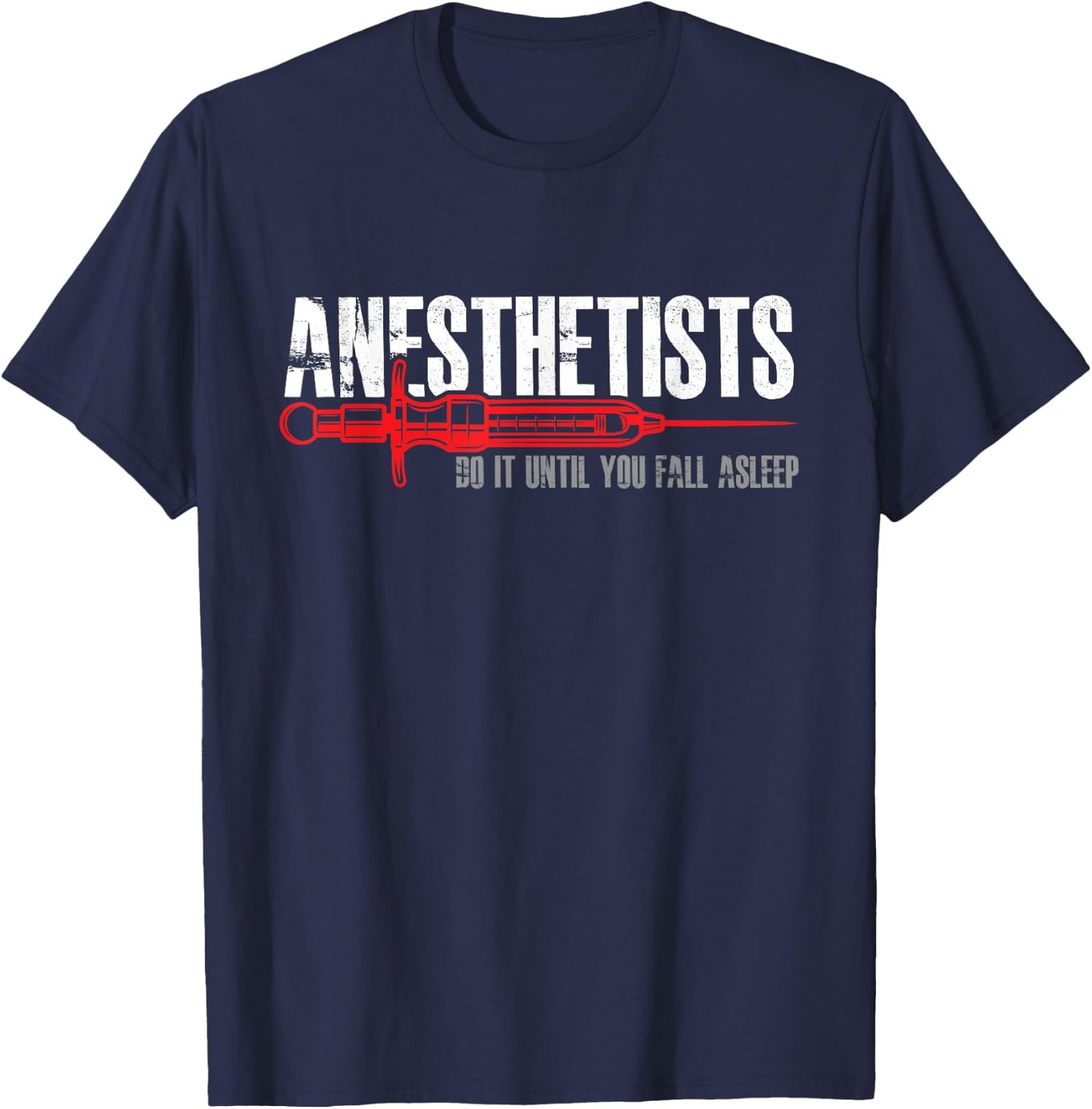 Funny Anesthesiologist Anesthesia Anesthesiology Surgeon T-Shirt - T-Shirt | Navy