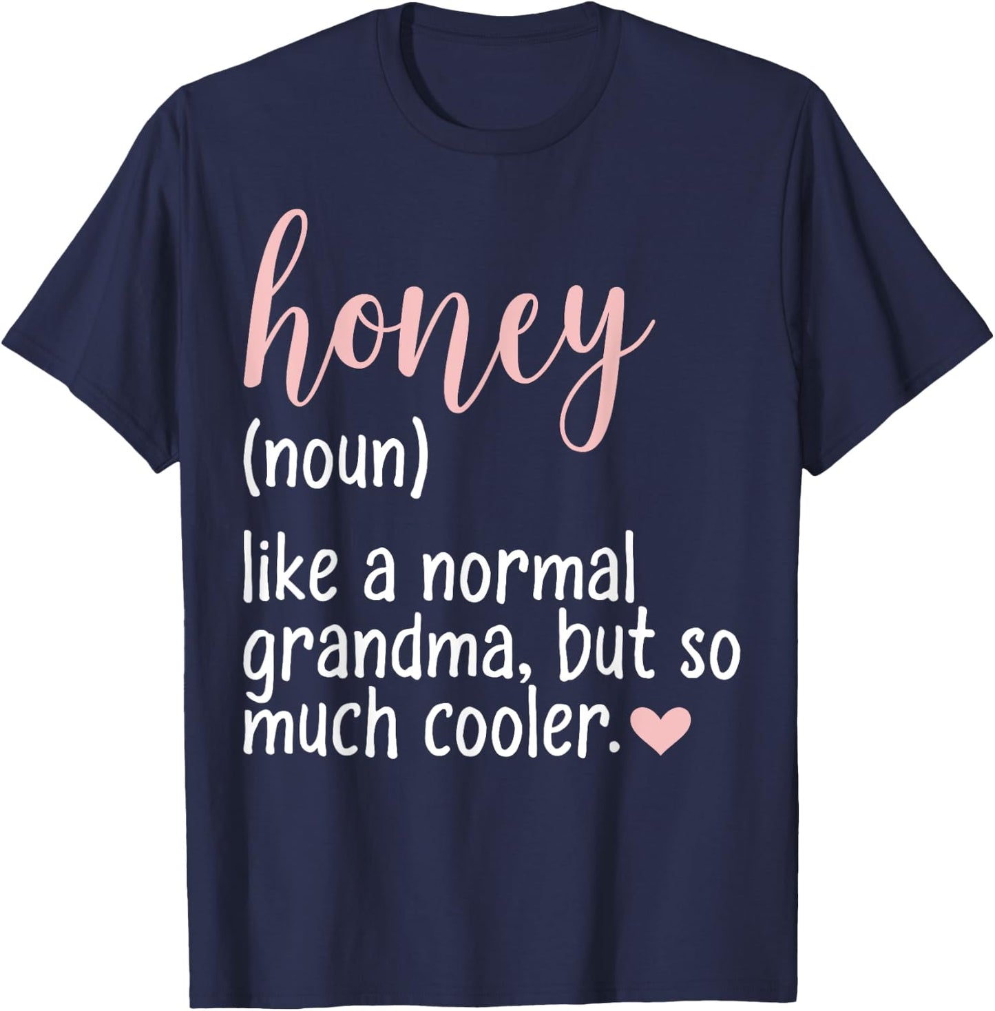 Honey Definition Cute Mother's Day Grandma Noun Sarcastic T-Shirt - T-Shirt | Navy