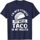 I'm Into Fitness Fit'ness Taco in My Mouth - Taco Lover T-Shirt - T-Shirt | Navy