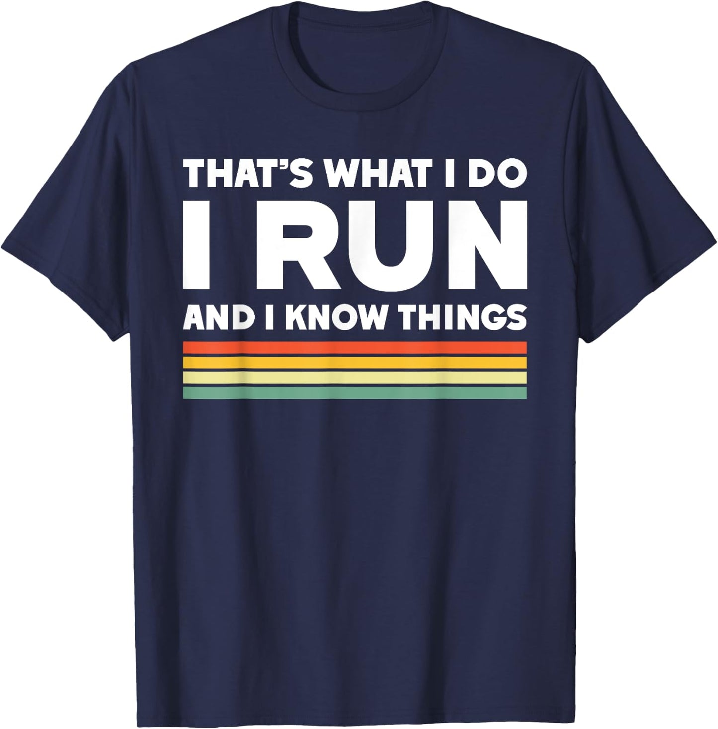 That's what I do I run and I know things funny running T-Shirt - T-Shirt | Navy