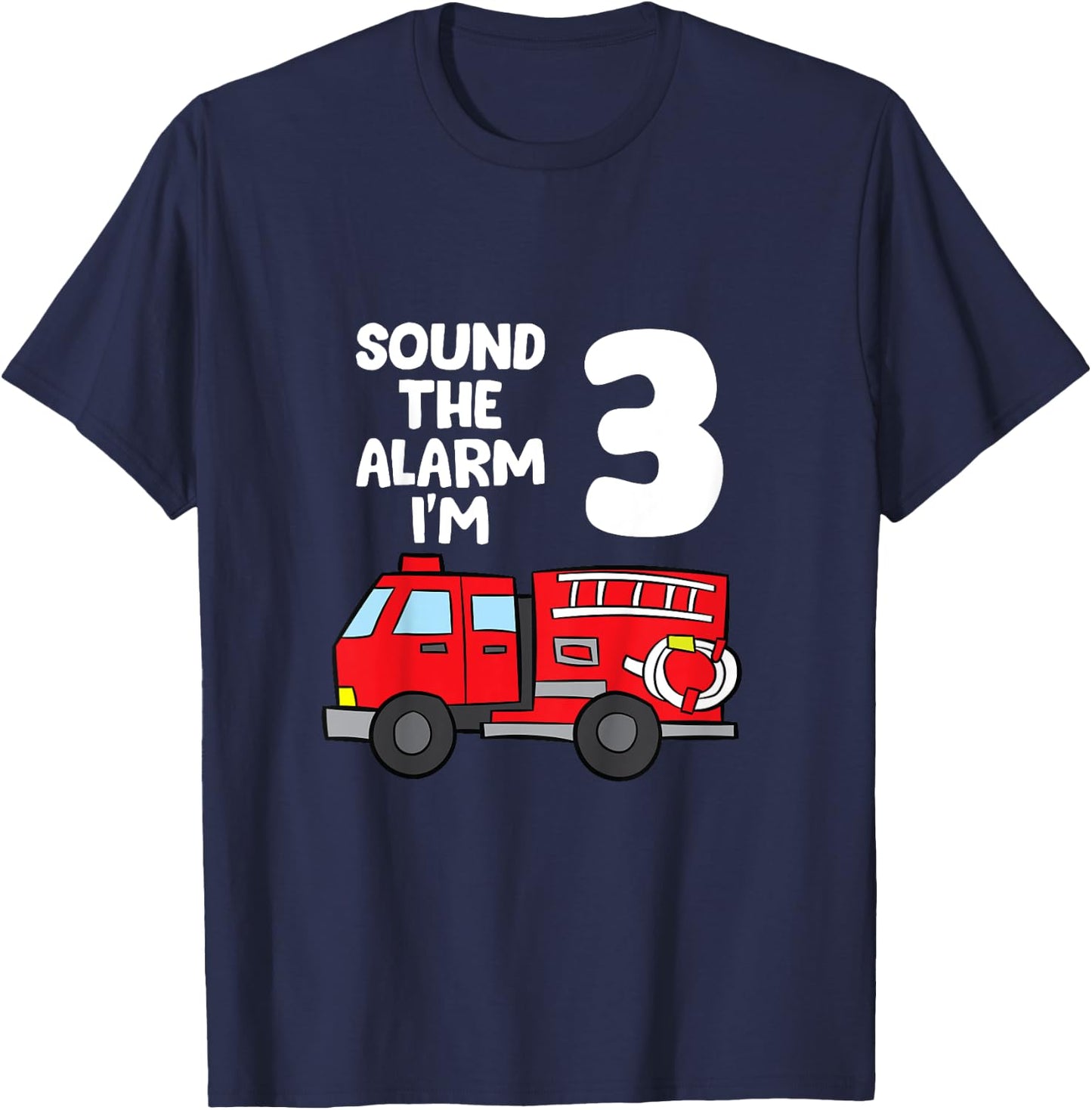 Sound Alarm I'm 3 Children 3. Birthday Fire Truck T-Shirt - T-Shirt | Navy