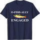 O-Fish-Ally Engaged Fiance T-Shirt - T-Shirt | Navy