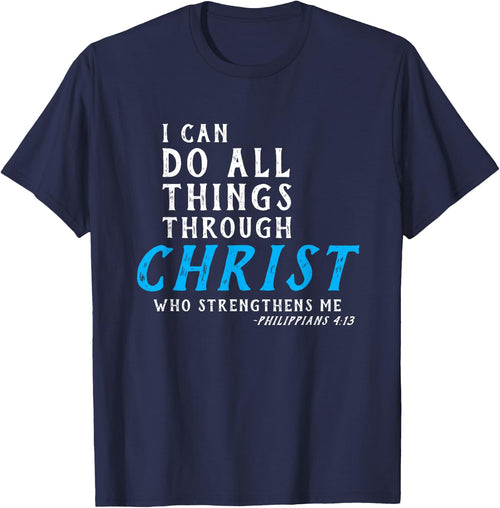 I Can Do All Things Through Christ Who Strengthens Me Shirt
