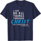 I Can Do All Things Through Christ Who Strengthens Me Shirt T-Shirt - T-Shirt | Navy