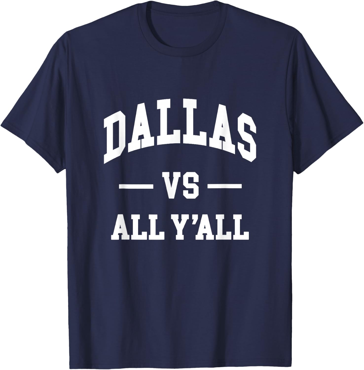 DALLAS vs All Y'all - Throwback Design - Classic T-Shirt - T-Shirt | Navy