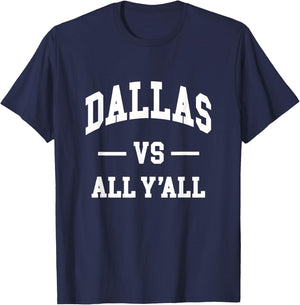 DALLAS vs All Y'all - Throwback Design - Classic T-Shirt - T-Shirt | Navy