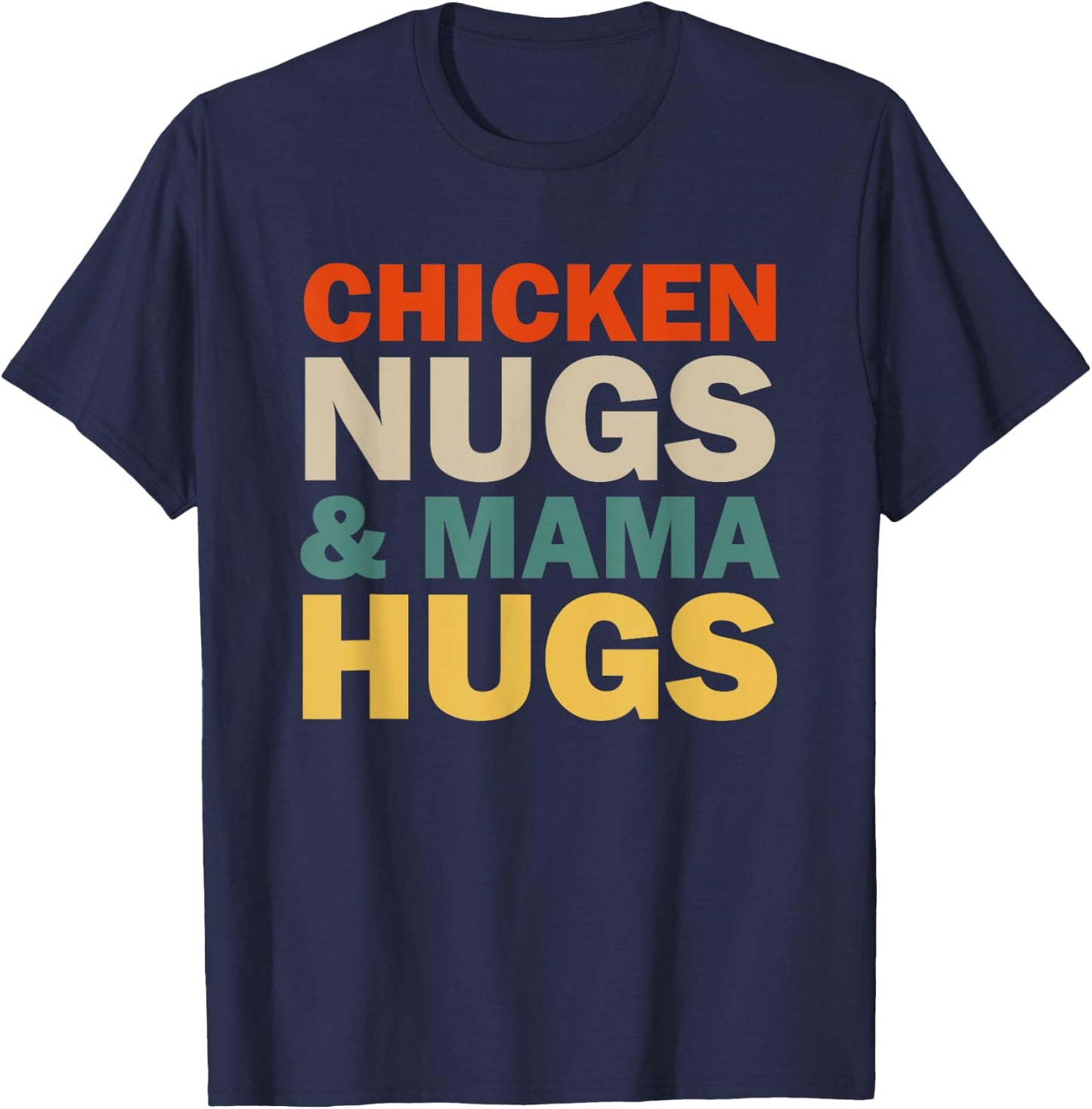 Chicken Nugs and Mama Hugs Toddler for Chicken Nugget Lover T-Shirt - T-Shirt | Navy
