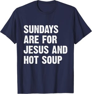 Sundays Are For Jesus And Hot Soup T-Shirt - T-Shirt | Navy