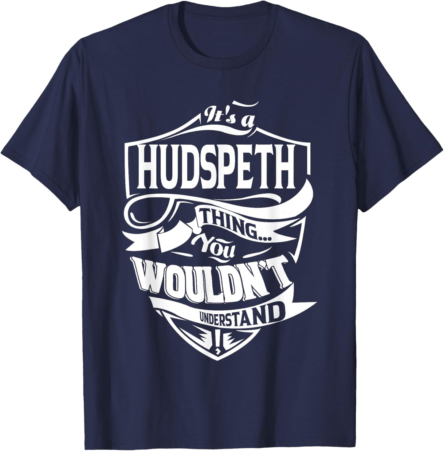 It's a HUDSPETH Thing Gifts T-Shirt - T-Shirt | Navy