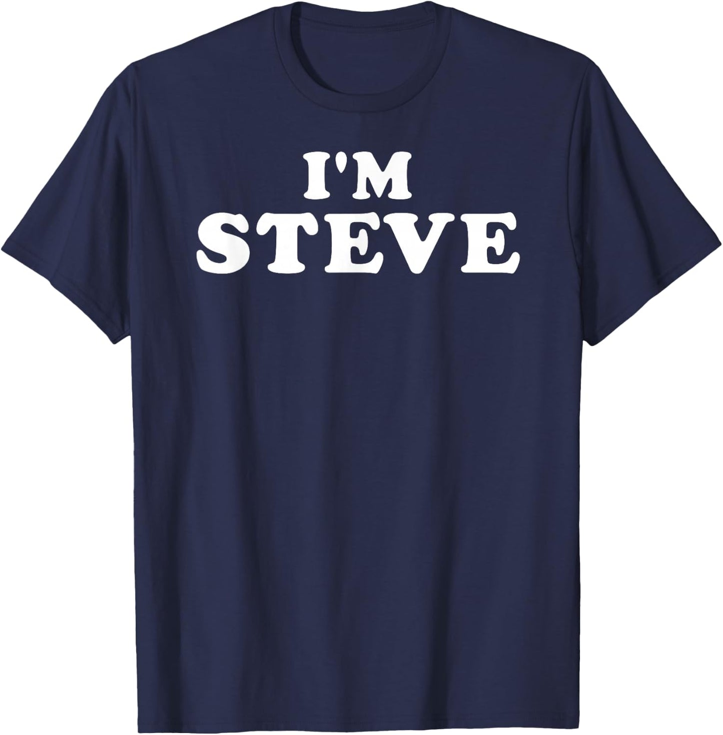 I'm Steve, My Name Is Steve, I am Steve, Personalized T-Shirt - T-Shirt | Navy