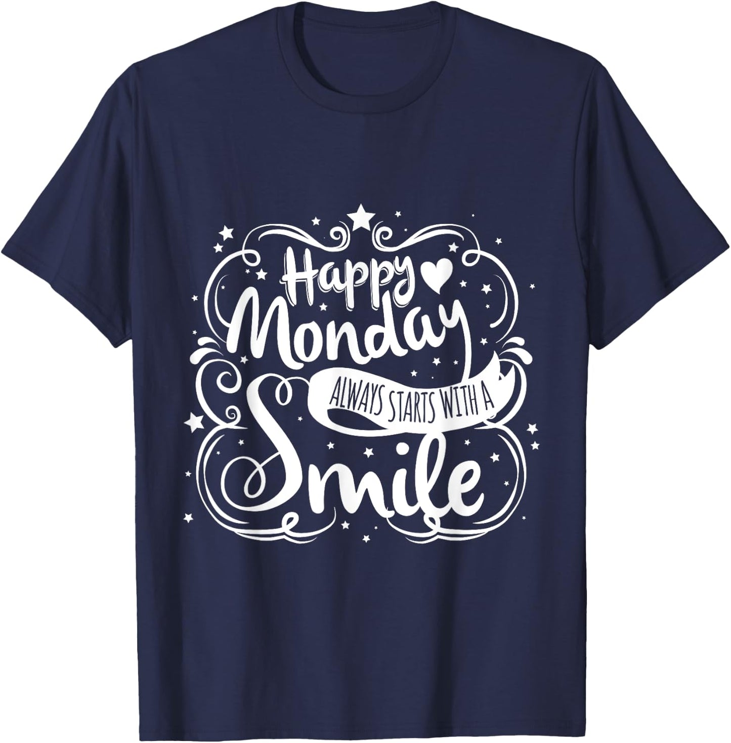 Happy Monday Always Starts With A Smile Happy On Mondays T-Shirt - T-Shirt | Navy