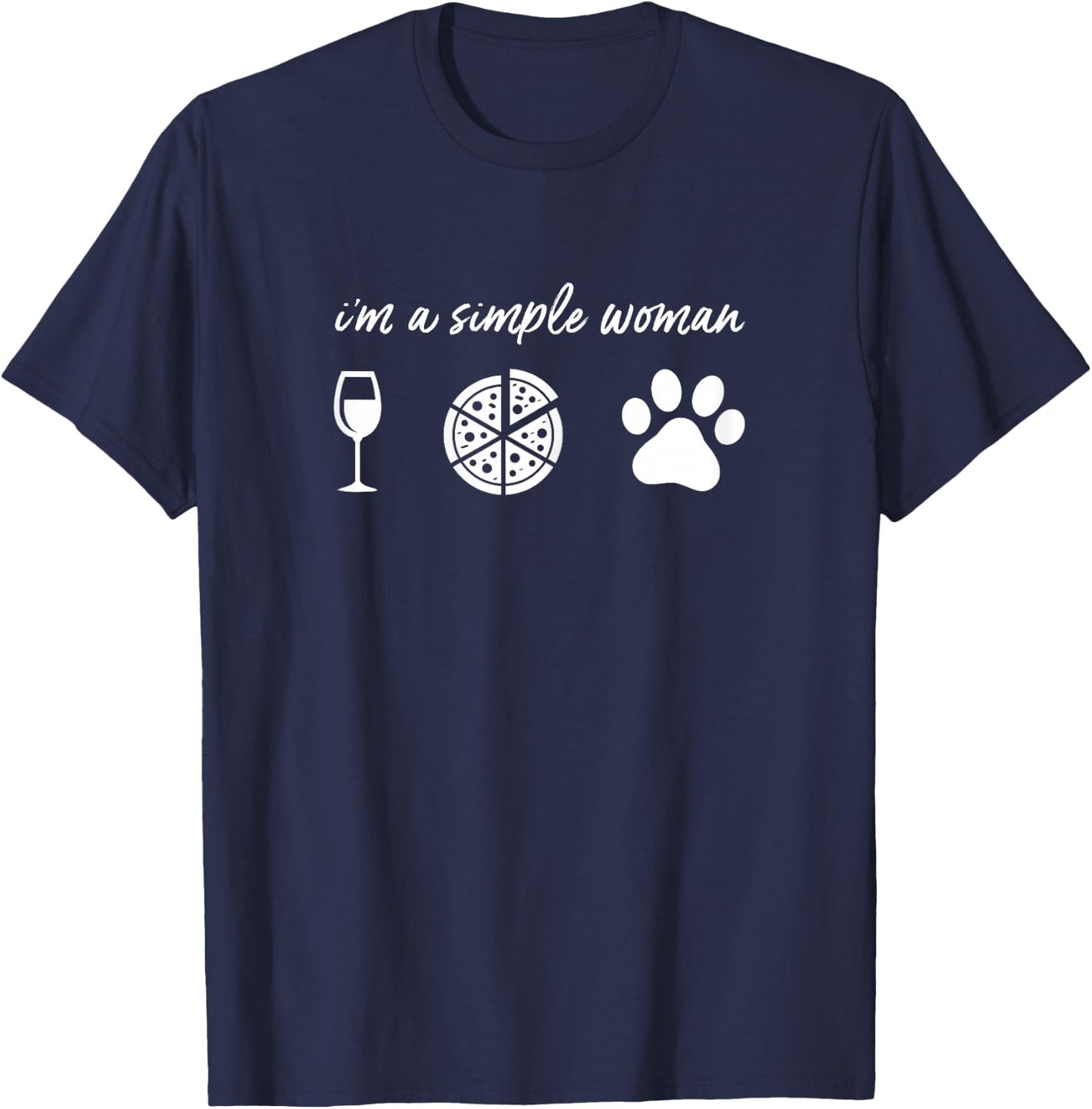 I'm A Simple Woman Wine Pizza Dog Paw Shirt Funny Cute T-Shirt - T-Shirt | Navy