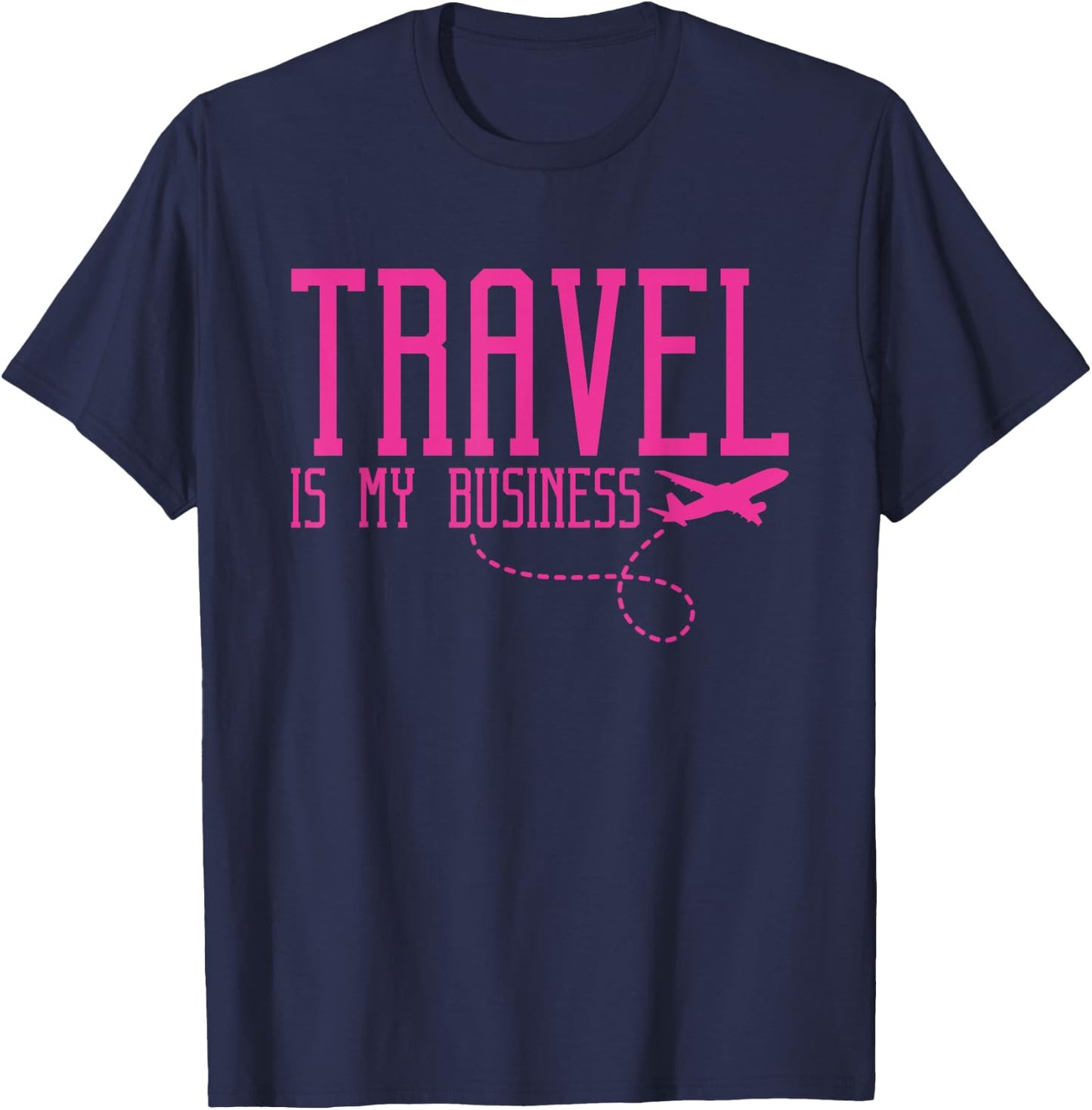 Travel Agent Travel Is My Business T-Shirt - T-Shirt | Navy