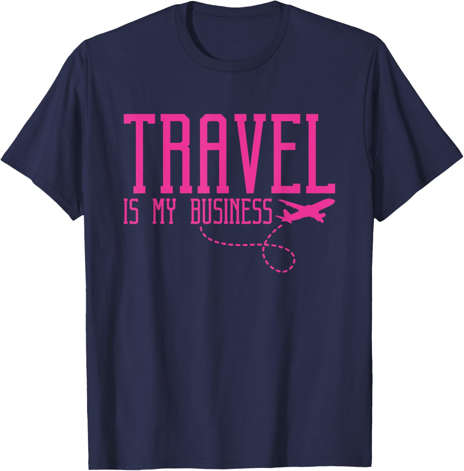 Travel Agent Travel Is My Business T-Shirt - T-Shirt | Navy