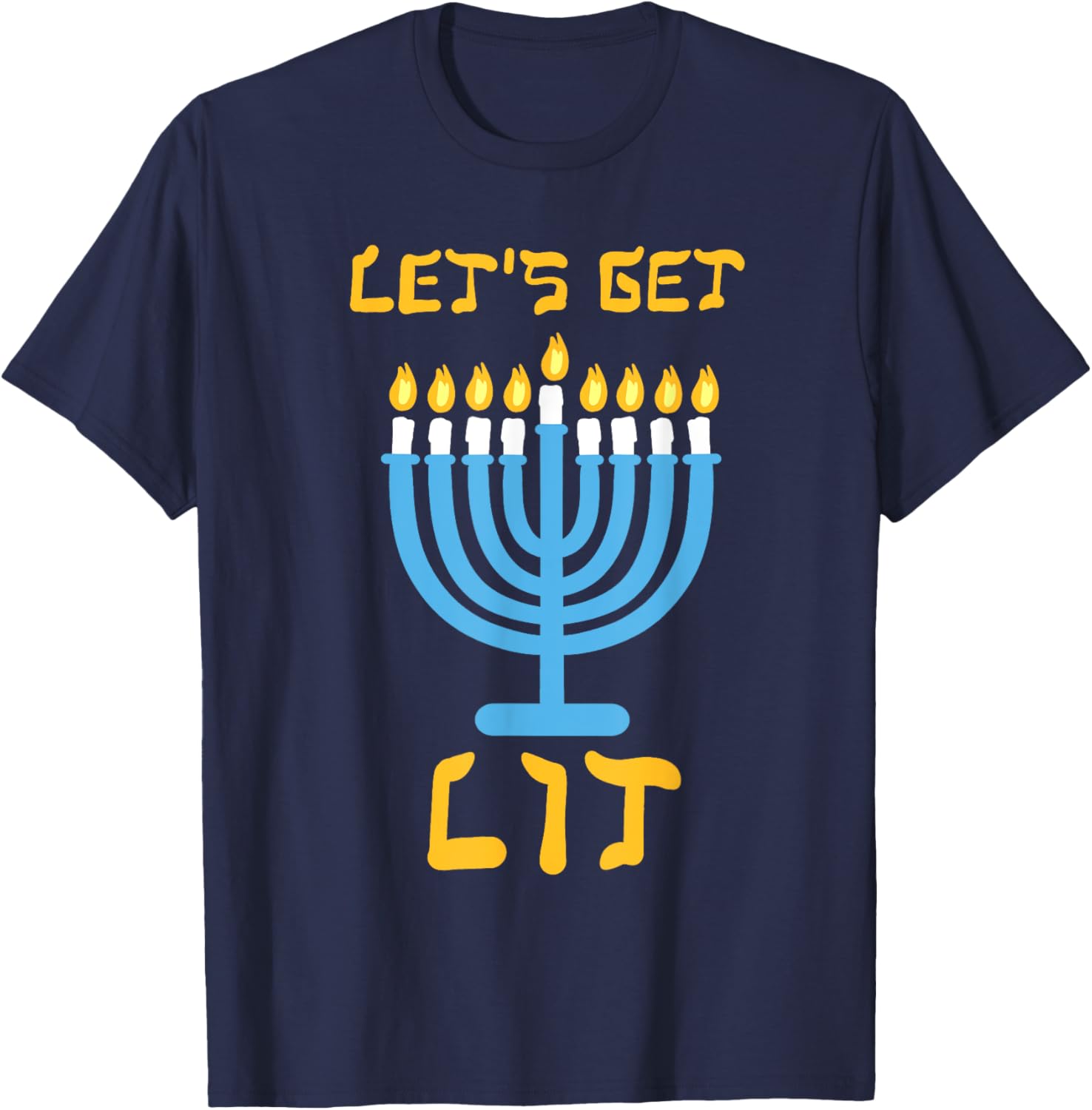 Let's Get Lit Funny Menorah Happy Hanukkah Jewish Men Women T-Shirt - T-Shirt | Navy