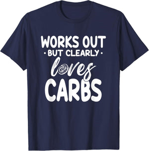 Works Out But Clearly Loves Carbs Funny Fitness T-Shirt - T-Shirt | Navy