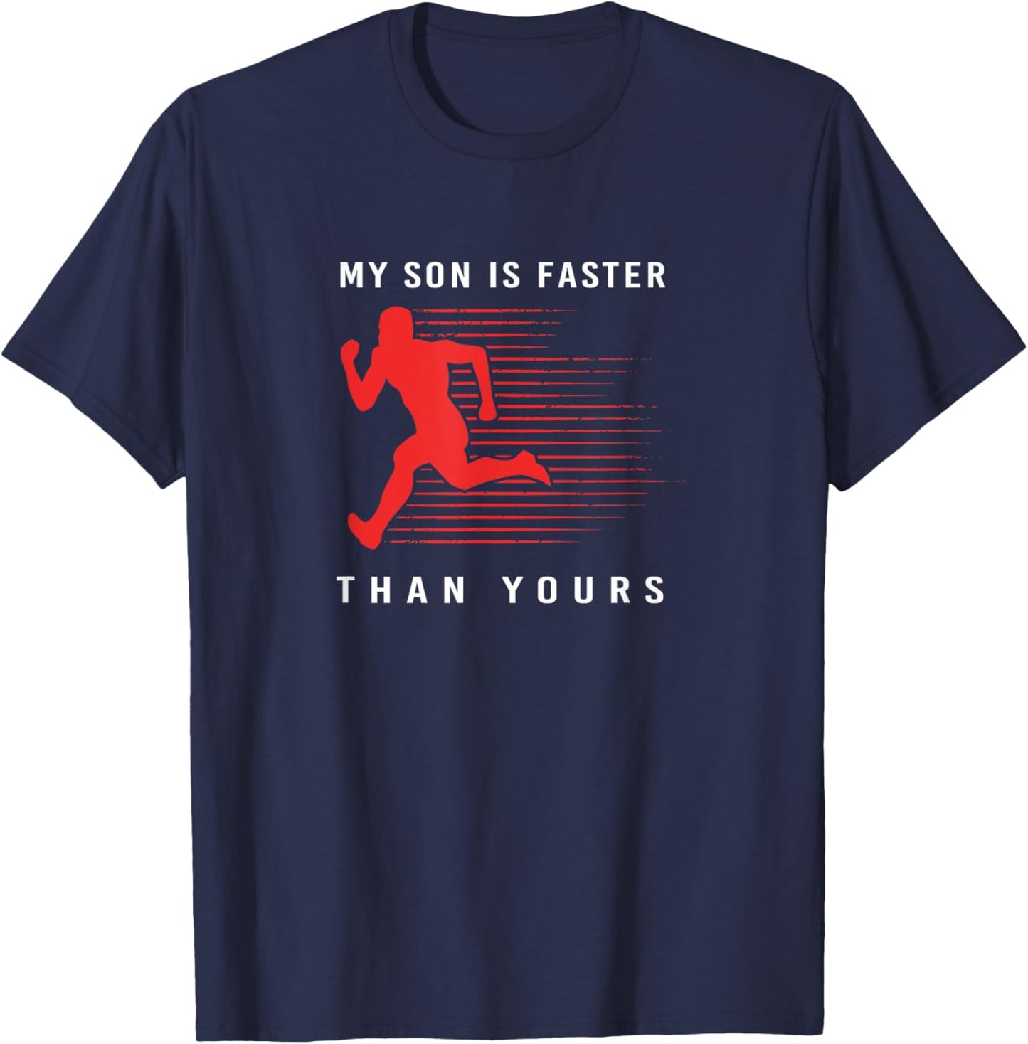 My Son Is Faster Than Yours Proud Track And Field Dad T-Shirt - T-Shirt | Navy