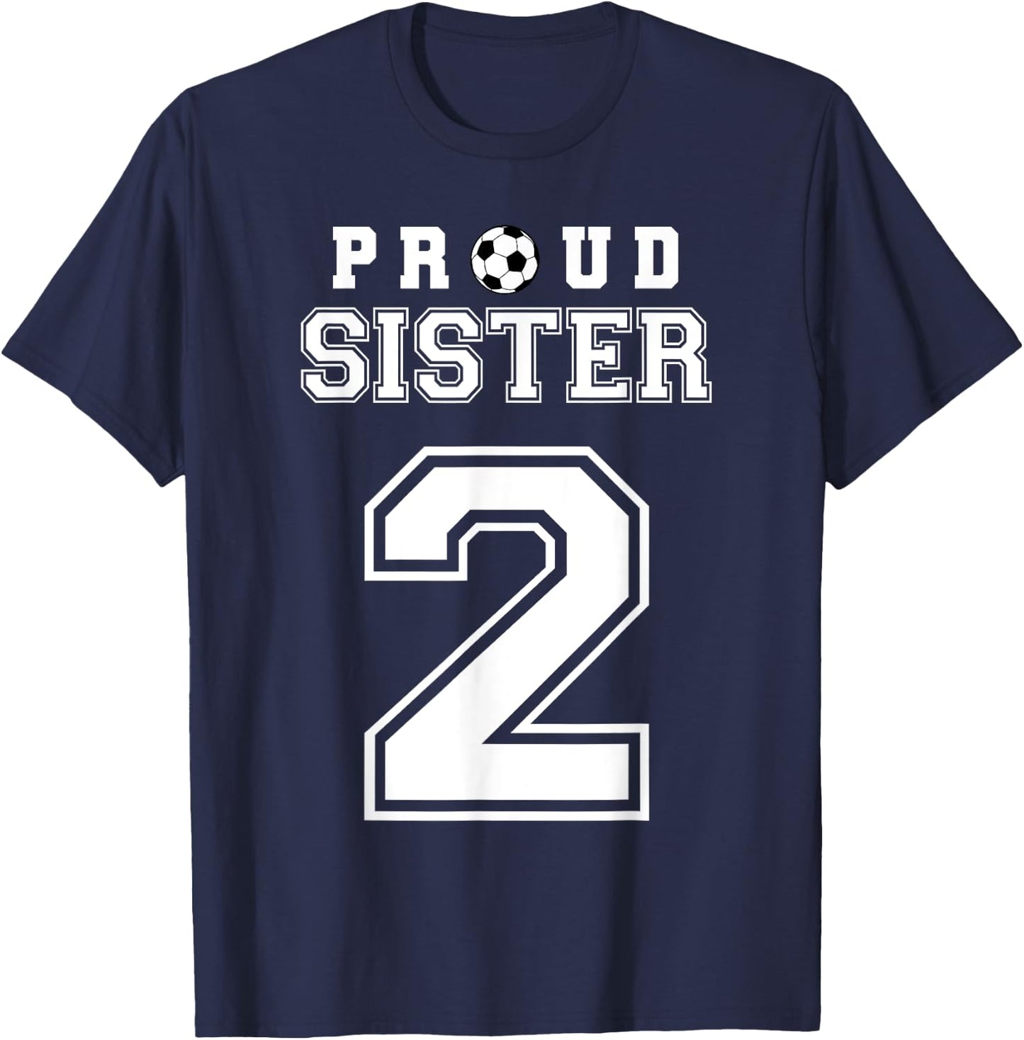 Number 2 Custom Proud Soccer Futbol Sister Personalized T-Shirt - T-Shirt | Navy