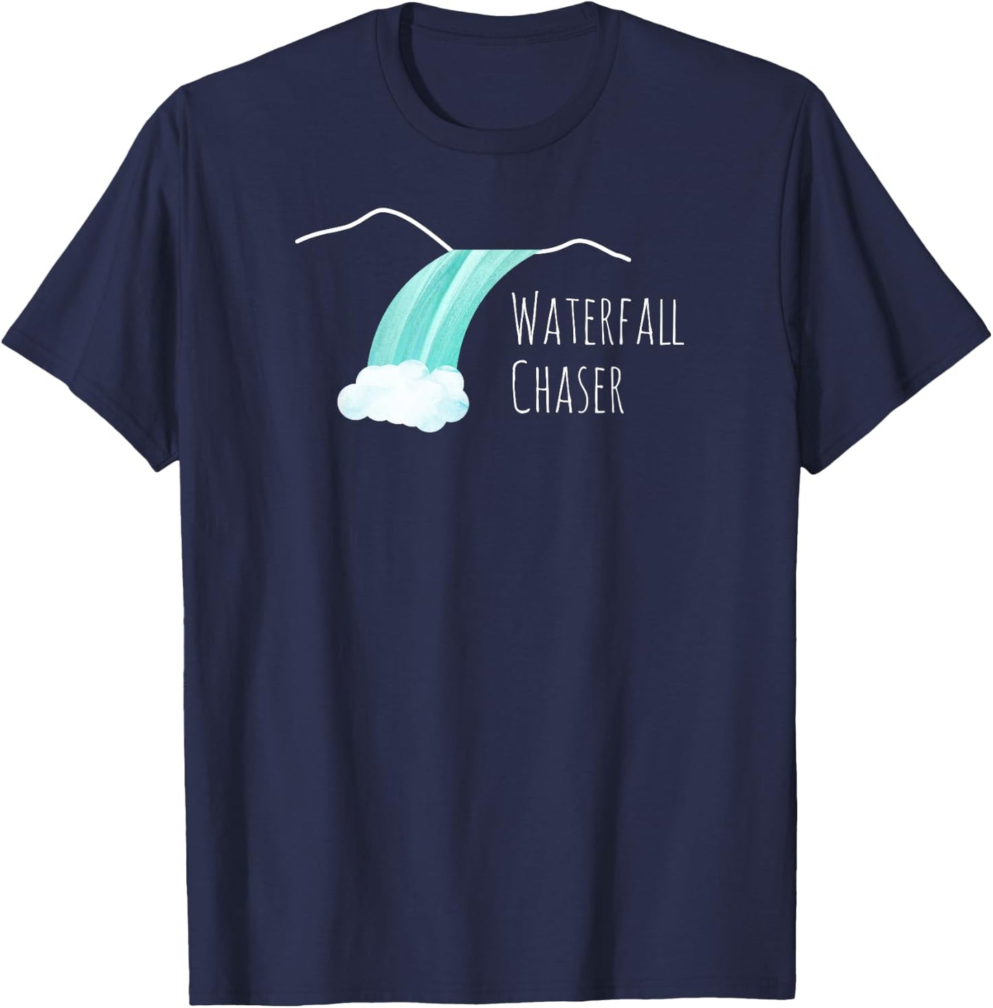 Waterfall Chaser | Nature Lover, Adventure Hiker Gift T-Shirt - T-Shirt | Navy