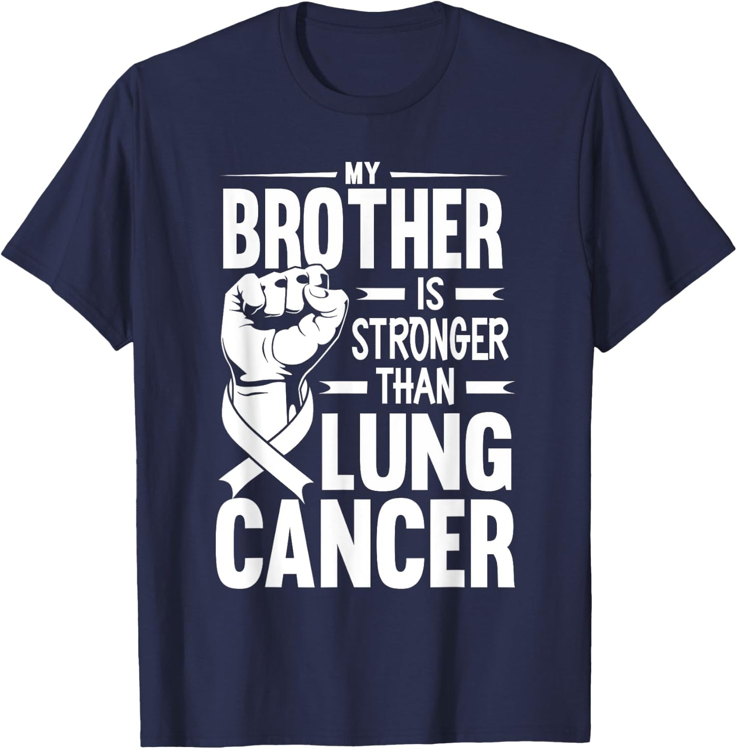 My Brother Is Stronger Than Lung Cancer Awareness T-Shirt - T-Shirt | Navy