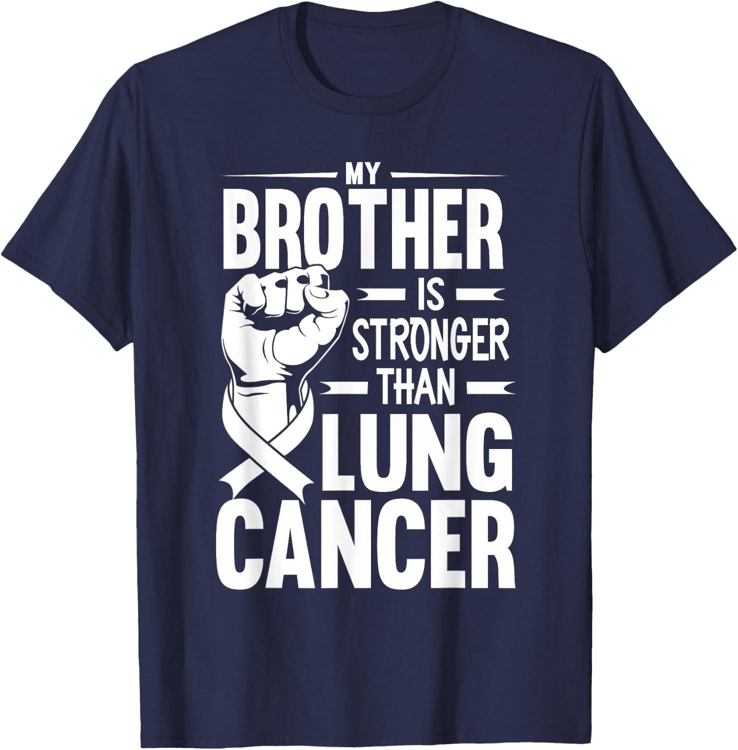 My Brother Is Stronger Than Lung Cancer Awareness T-Shirt - T-Shirt | Navy