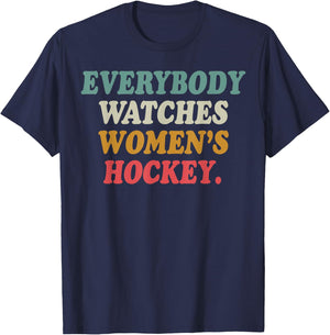 Everybody Watches Women's Hockey T-Shirt - T-Shirt | Navy