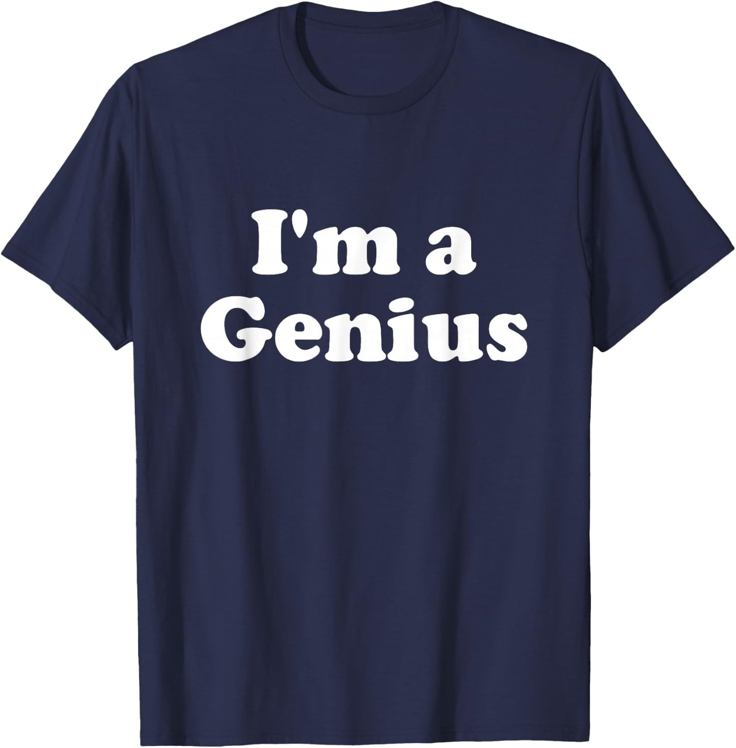 I'm A Genius Gift Men Women And Kids T-Shirt - T-Shirt | Navy