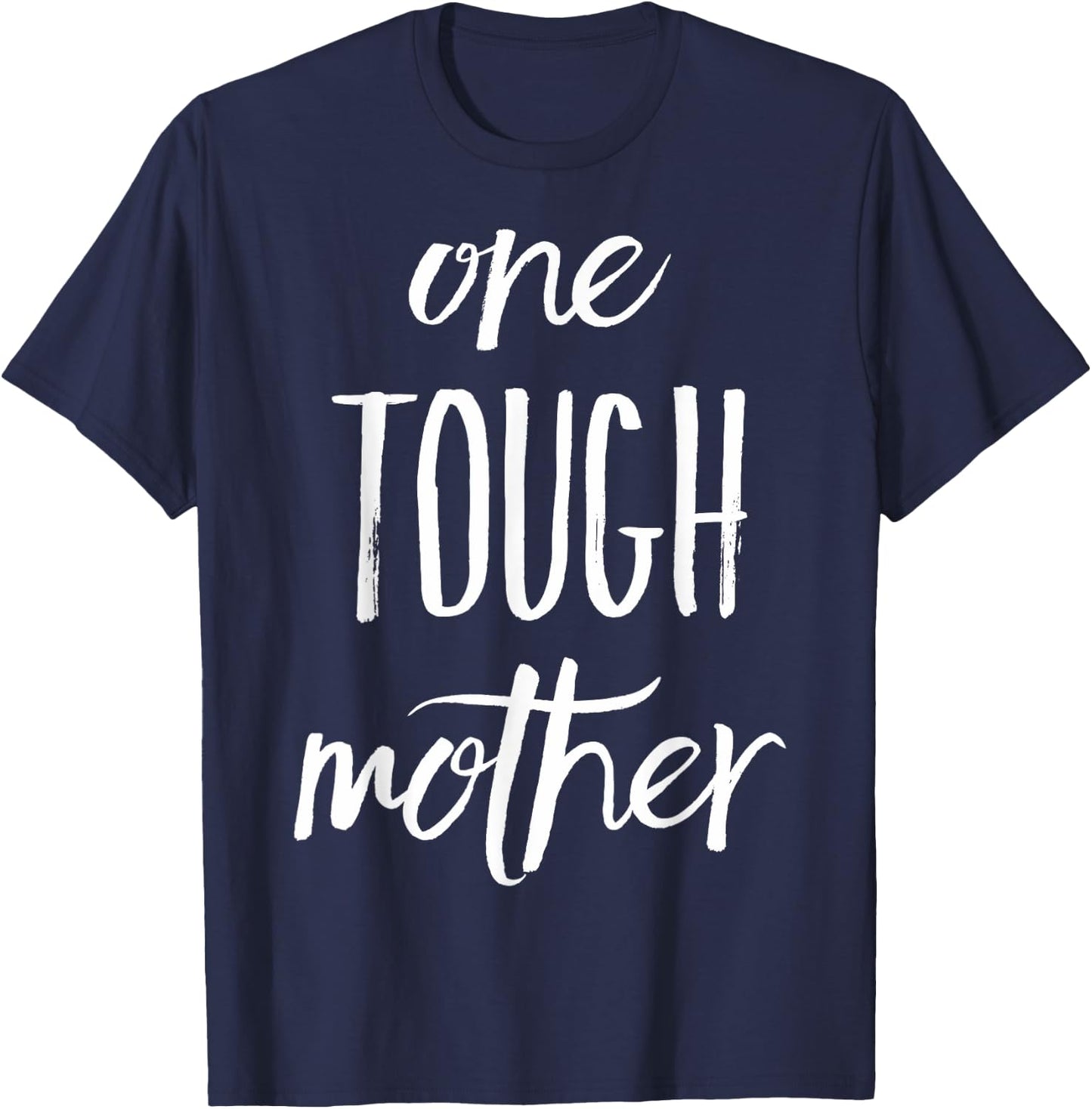 One Tough Mother T-Shirt - T-Shirt | Navy