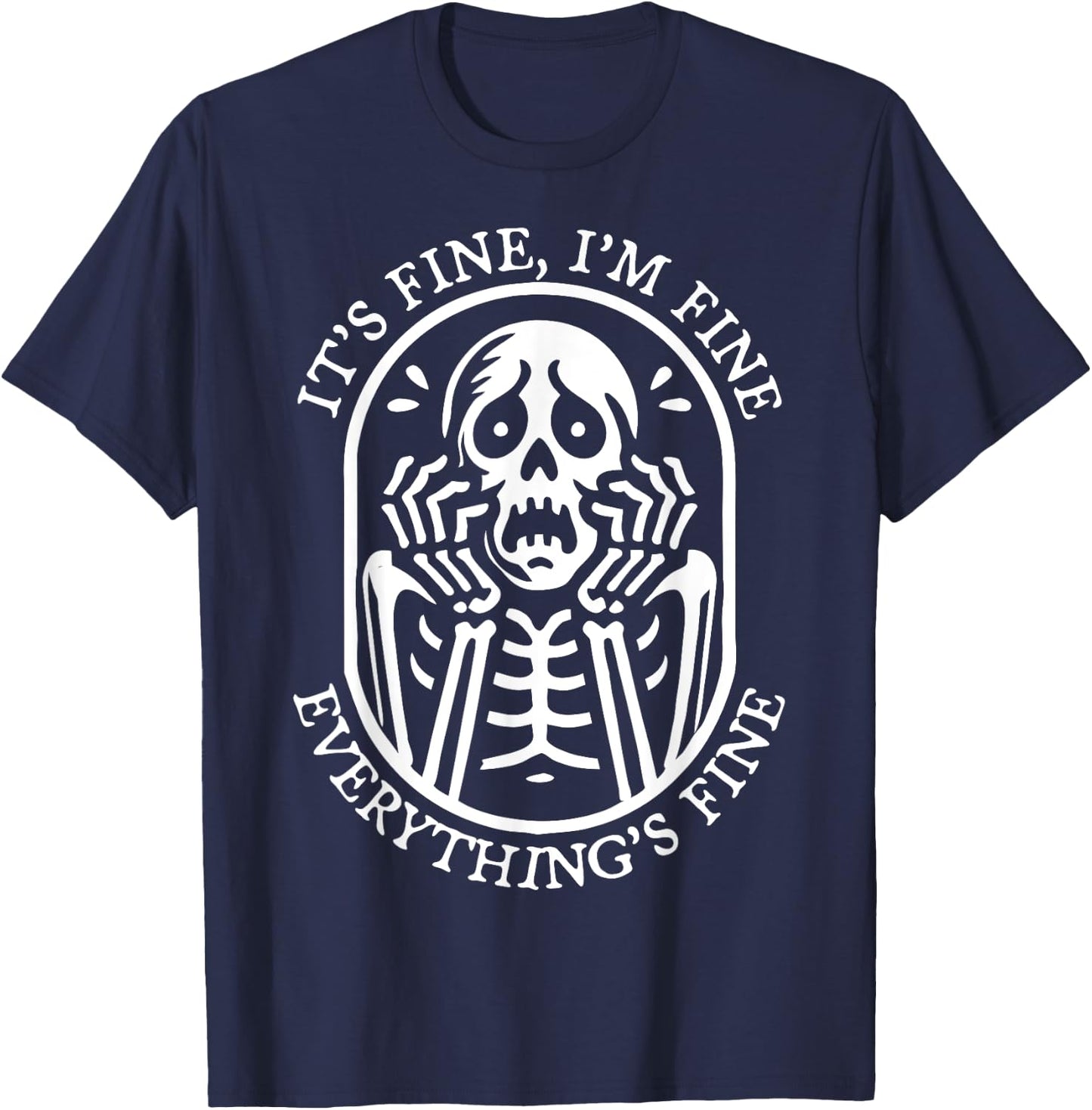 It's Fine I'm Fine Everything's Fine Halloween Skeleton T-Shirt - T-Shirt | Navy