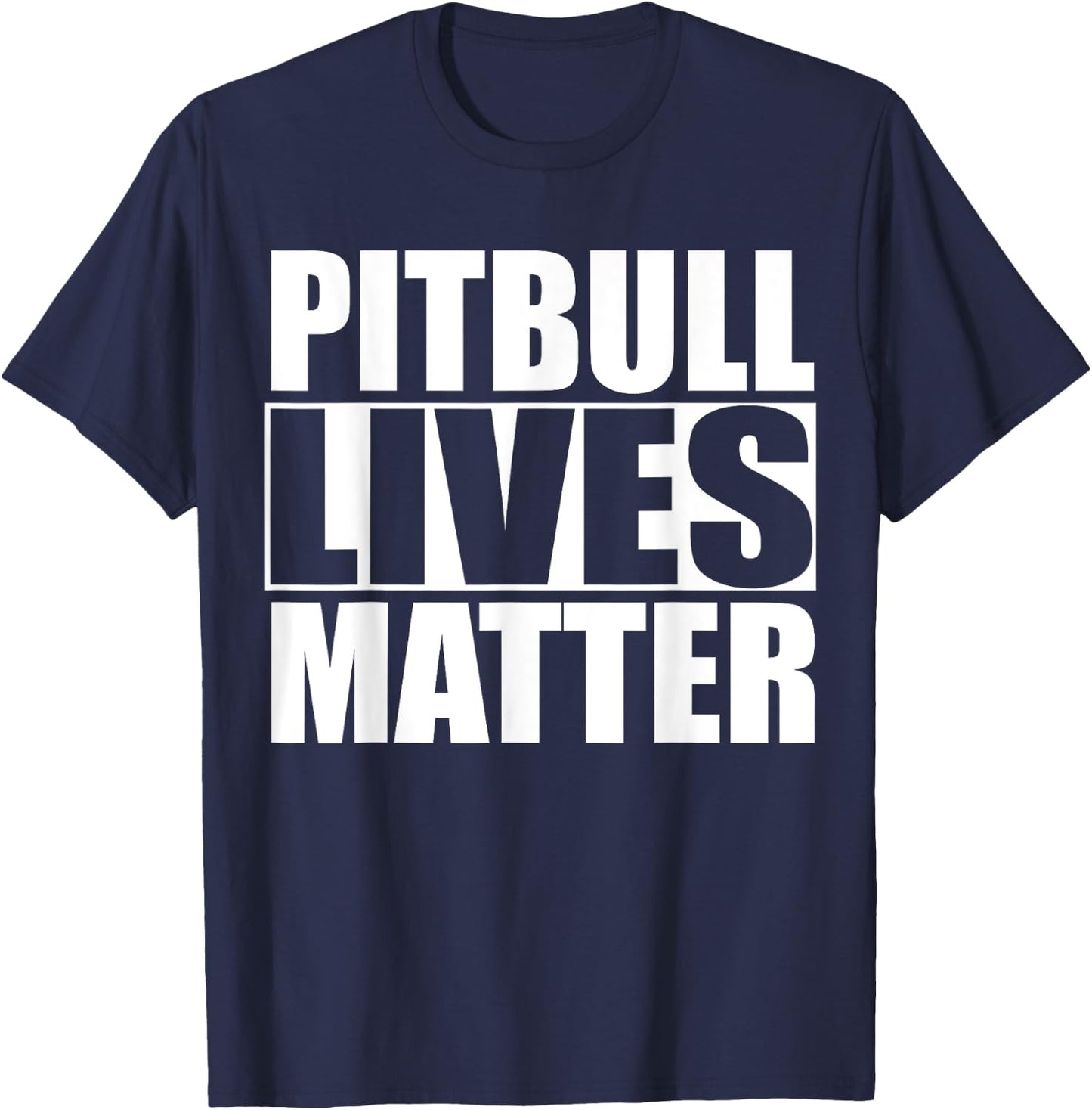 Pitbull Lives Matter T Shirt T-Shirt - T-Shirt | Navy