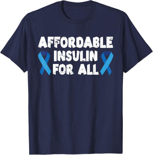 Affordable Insulin For All Diabetes Diabetic T-Shirt - T-Shirt | Navy