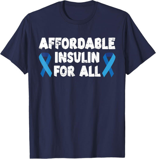 Affordable Insulin For All Diabetes Diabetic T-Shirt - T-Shirt | Navy