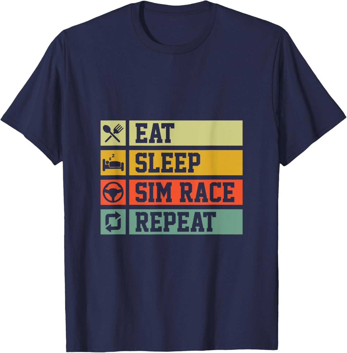 Eat Sleep Sim Race Repeat Simracer T-Shirt - T-Shirt | Navy
