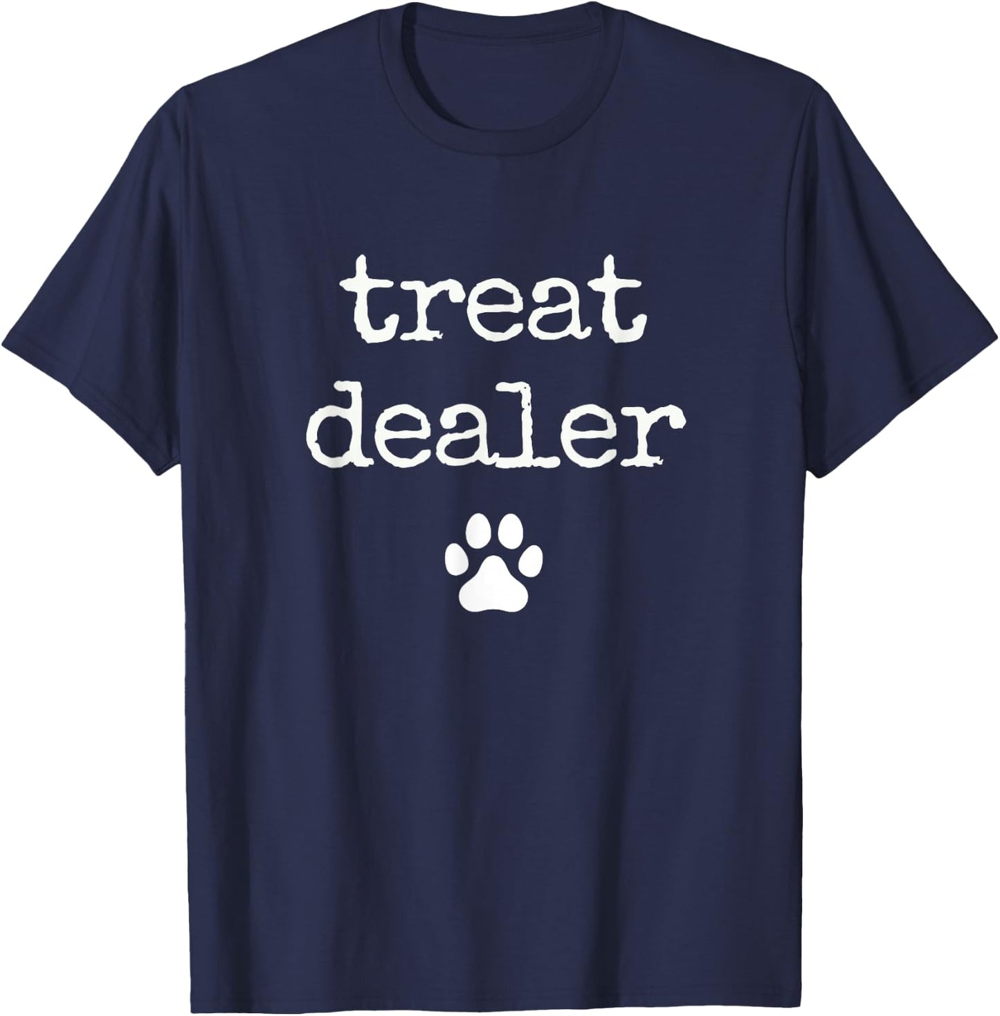 Dog Treat Dealer Funny Humor Dog Owner Dog Treats Dog Lover T-Shirt - T-Shirt | Navy