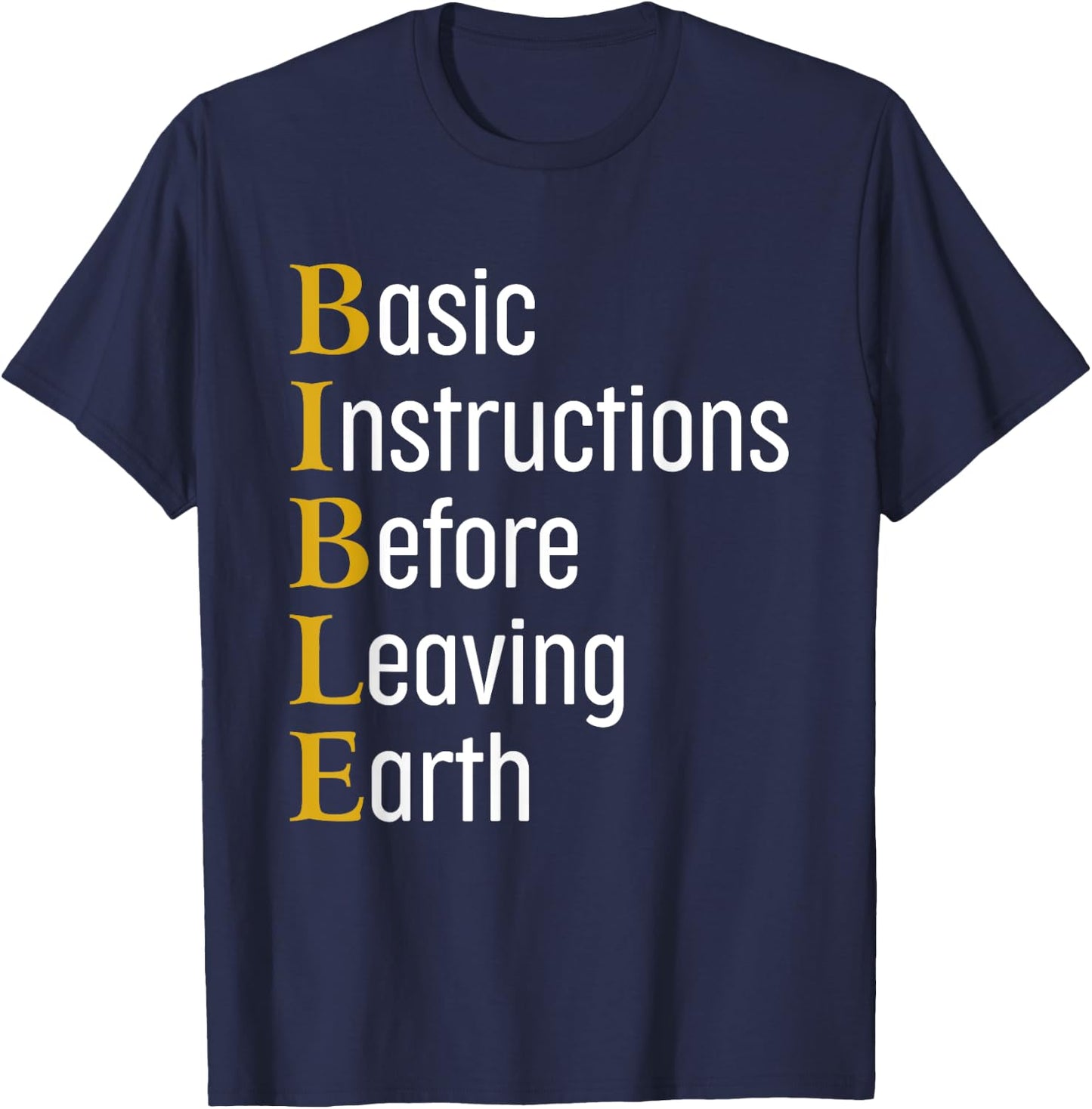 Bible Abbr Basic Instructions Before Leaving Earth Christian T-Shirt - T-Shirt | Navy