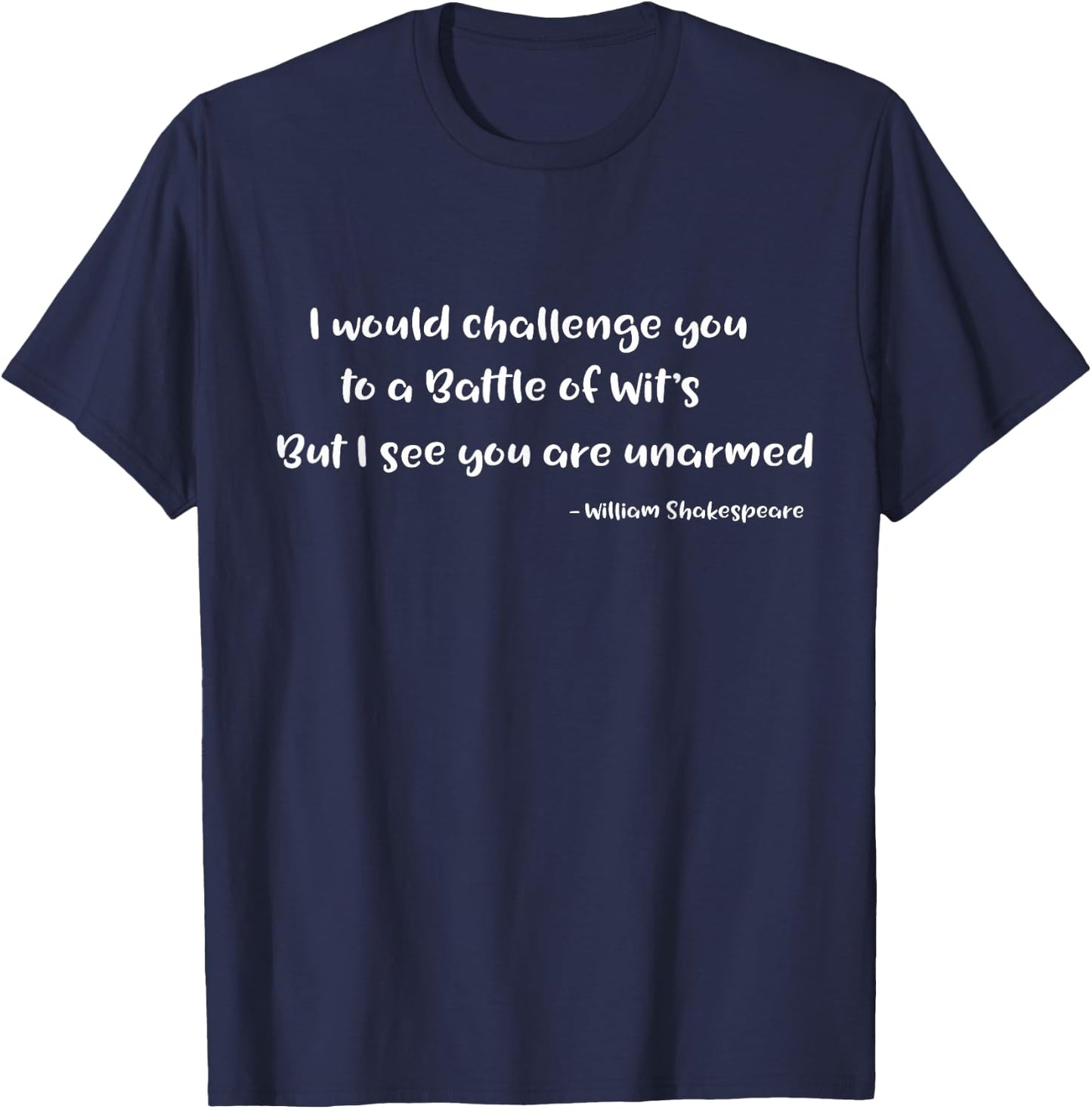 Shakespeare Battle of Wits Funny Quote T Shirts T-Shirt - T-Shirt | Navy