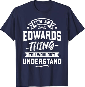 It's An Edwards Thing You Wouldn't Understand - Surname Gift T-Shirt - T-Shirt | Navy
