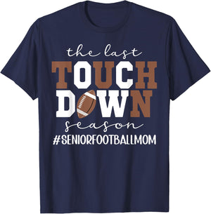 The Last Touchdown Season Football Mom Senior Game Day T-Shirt - T-Shirt | Navy