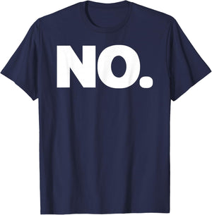That Says NO Shirt - A Design That Says NO T-Shirt - T-Shirt | Navy